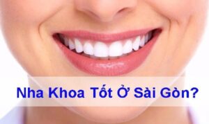 Nha khoa nào làm răng sứ uy tín tại Đất Sài Gòn?